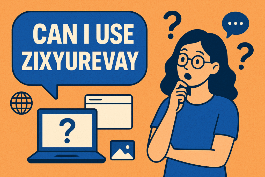 Can I Use Zixyurevay?